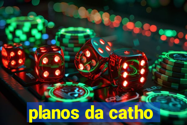 planos da catho